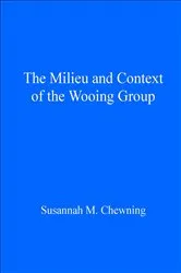 Book cover of The Milieu and Context of the Wooing Group by Susannah M Chewning