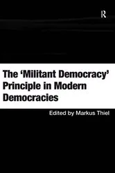 Book cover of The 'Militant Democracy' Principle in Modern Democracies by Markus Thiel