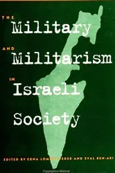 Book cover of The Military and Militarism in Israeli Society by Edna Lomsky-Feder
