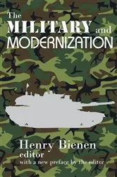 Book cover of The Military and Modernization by Henry Bienen