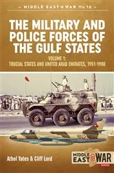 Book cover of The Military and Police Forces of the Gulf States by Cliff Lord