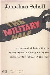 Book cover of The Military Half by Jonathan Schell