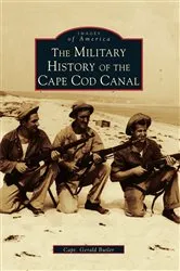 Book cover of The Military History of the Cape Cod Canal by Capt. Gerald Butler