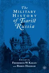 Book cover of The Military History of Tsarist Russia by F. Kagan