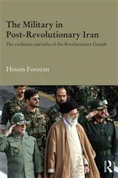 Book cover of The Military in Post-Revolutionary Iran by Hesam Forozan