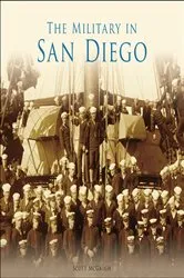 Book cover of The Military in San Diego by Scott McGaugh