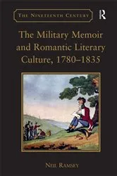 Book cover of The Military Memoir and Romantic Literary Culture, 1780–1835 by Neil Ramsey