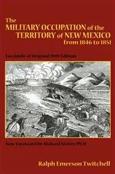 Book cover of The Military Occupation of the Territory of New Mexico from 1846 to 1851 by Unknown