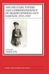 Book cover of The Military Papers and Correspondence of Major General Guy Dawnay, 1915–1919 by Aimée Fox