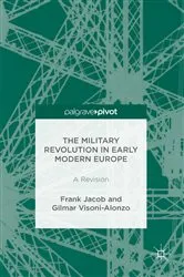 Book cover of The Military Revolution in Early Modern Europe by Frank Jacob