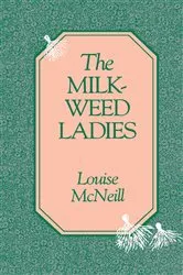 Book cover of The Milkweed Ladies by Unknown
