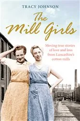 Book cover of The Mill Girls by Tracy Johnson
