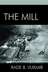 Book cover of The Mill by Vukmir, Rade, B