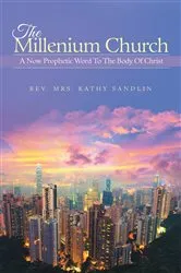 Book cover of The Millenium Church by Rev. Mrs. Kathy Sandlin