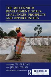 Book cover of The Millennium Development Goals: Challenges, Prospects and Opportunities by Nana Poku