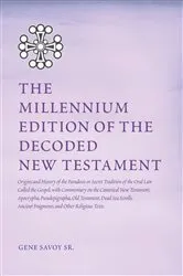 Book cover of The Millennium Edition of The Decoded New Testament by Gene Savoy