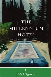 Book cover of The Millennium Hotel by Mark Rudman
