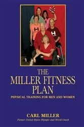 Book cover of The Miller Fitness Plan by Carl Miller