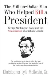 Book cover of The Million-Dollar Man Who Helped Kill a President by Christopher McIlwain