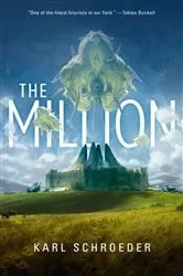 Book cover of The Million by Karl Schroeder