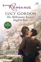 Book cover of The Millionaire Tycoon's English Rose by Lucy Gordon