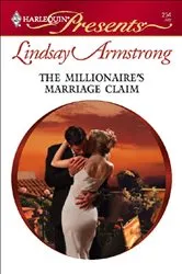 Book cover of The Millionaire's Marriage Claim by Lindsay Armstrong