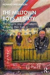 Book cover of The Milltown Boys at Sixty by Howard Williamson