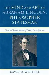 Book cover of The Mind and Art of Abraham Lincoln, Philosopher Statesman by David Lowenthal