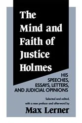 Book cover of The Mind and Faith of Justice Holmes (2nd ed.) by Max Lerner