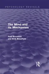 Book cover of The Mind and its Mechanism by Paul Bousfield