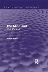 Book cover of The Mind and the Brain by Alfred Binet