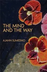 Book cover of The Mind and the Way by Sumedho