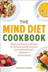 Book cover of The MIND Diet Cookbook by Kristin Diversi