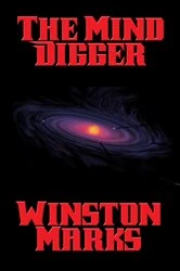 Book cover of The Mind Digger by Winston Marks