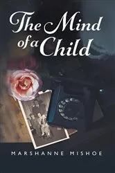 Book cover of The Mind of a Child by Marshanne Mishoe