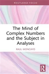 Book cover of The Mind of Complex Numbers and the Subject in Analyses by Unknown