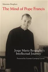 Book cover of The Mind of Pope Francis by Massimo Borghesi