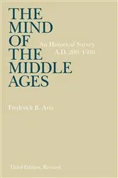 Book cover of The Mind of the Middle Ages by Frederick B. Artz
