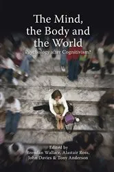 Book cover of The Mind, the Body and the World (2nd ed.) by Brendan Wallace