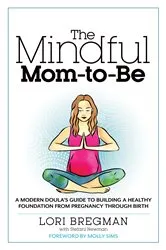 Book cover of The Mindful Mom-to-Be by Unknown