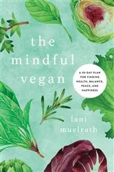 Book cover of The Mindful Vegan by Lani Muelrath