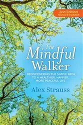 Book cover of The Mindful Walker (2nd ed.) by Alex Strauss