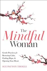 Book cover of The Mindful Woman by Unknown