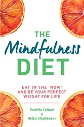 Book cover of The Mindfulness Diet by Dr Patrizia Collard