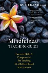 Book cover of The Mindfulness Teaching Guide by Rob Brandsma