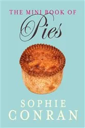 Book cover of The Mini Book of Pies by Sophie Conran