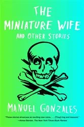 Book cover of The Miniature Wife by Manuel Gonzales
