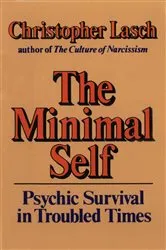 Book cover of The Minimal Self: Psychic Survival in Troubled Times by Christopher Lasch