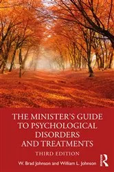 Book cover of The Minister's Guide to Psychological Disorders and Treatments (3rd ed.) by W. Brad Johnson