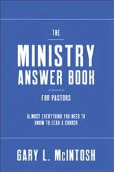 Book cover of The Ministry Answer Book for Pastors by Gary L. McIntosh